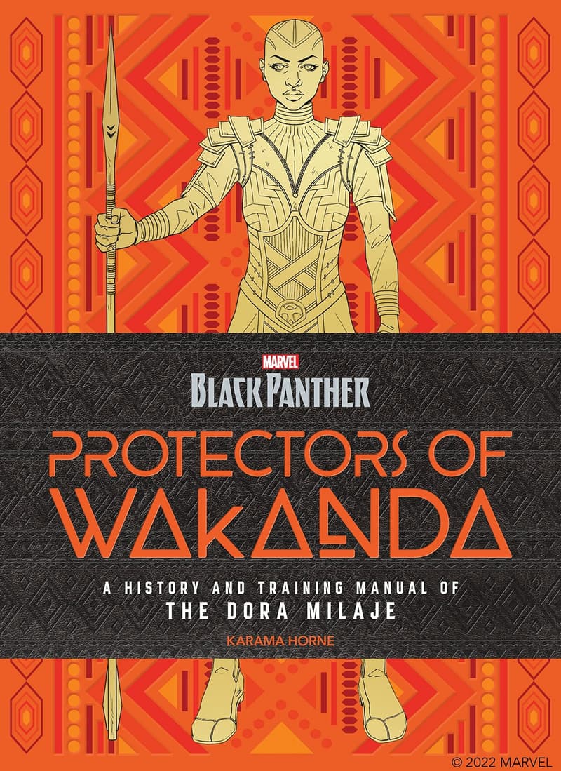 PROTECTORS OF WAKANDA: A HISTORY AND TRAINING MANUAL OF THE DORA MILAJE BY KARAMA HORNE