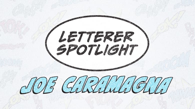 Letterer Appreciation Spotlight: Joe Caramagna