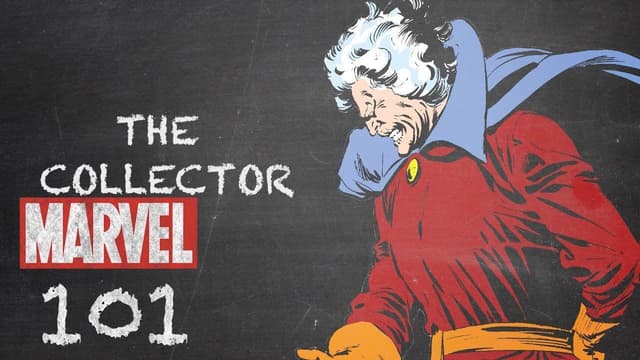 The Collector | Marvel 101