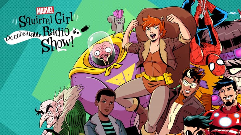 Marvel Entertainment and SiriusXM Premiere New Scripted Podcast Series ‘Marvel’s Squirrel Girl: The Unbeatable Radio Show!’
