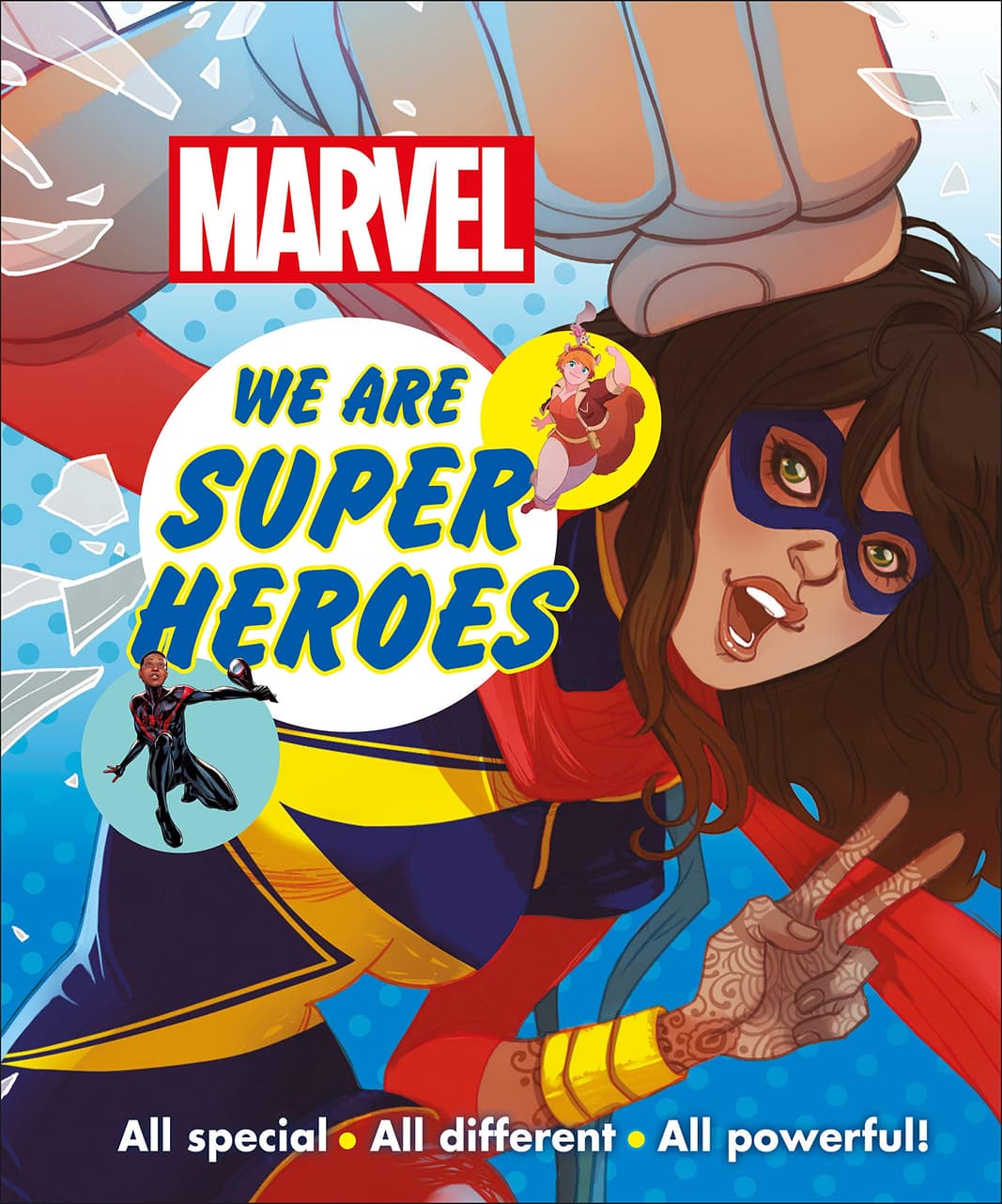 MARVEL WE ARE SUPER HEROES: ALL SPECIAL, ALL DIFFERENT, ALL POWERFUL!