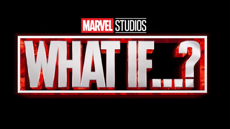 Marvel Studios - What Ifâ€¦?